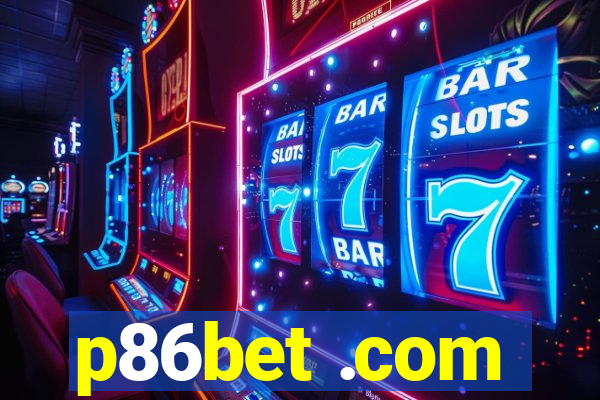 p86bet .com